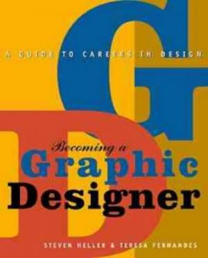 Becoming a Graphic Designer: A Guide to Careers in Design