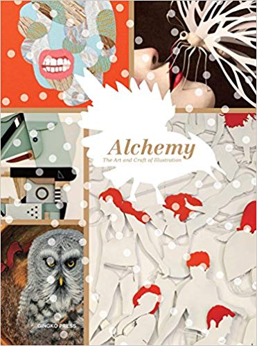 Alchemy: The Art and Craft of Illustration