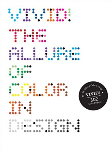 Vivid!: The Allure of Color in Design