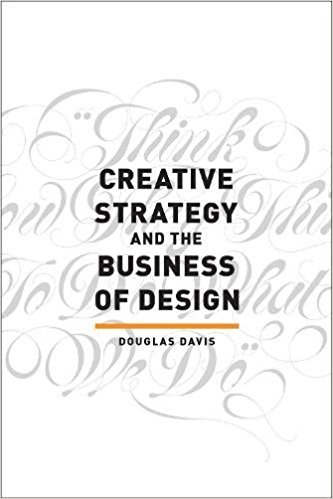 Creative Strategy and the Business of Design