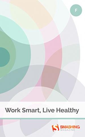 Work Smart, Live Healthy