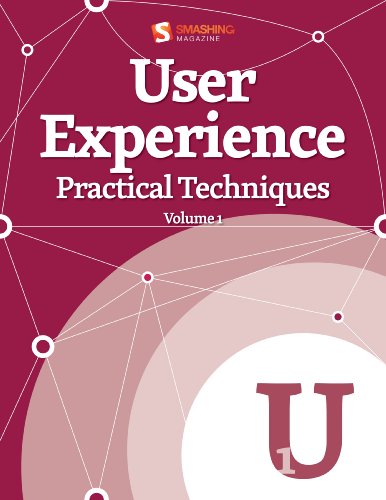 User Experience, Practical Techniques, Volume 1